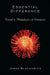 Essential Difference: Toward a Metaphysics of Emergence by James Blachowicz