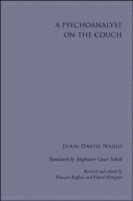 A Psychoanalyst on the Couch by Juan-David Nasio, Stephanie Grace Schull, François Raffoul