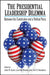 The Presidential Leadership Dilemma: Between the Constitution and a Political Party by Julia R. Azari, Lara M. Brown, Zim G. Nwokora