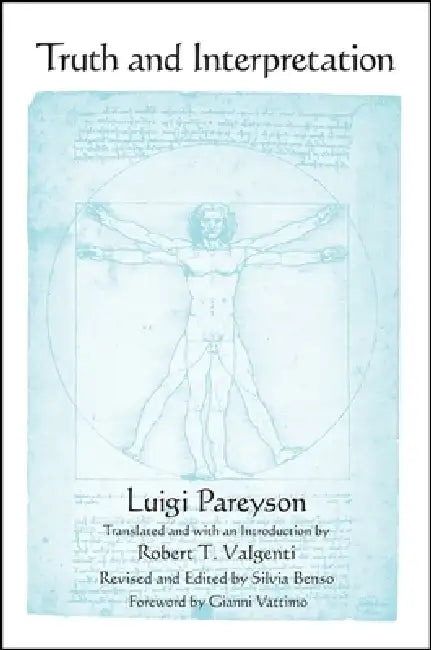 Truth and Interpretation by Luigi Pareyson, Robert T. Valgenti, Robert T. Valgenti