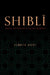 Shiblī: His Life and Thought in the Sufi Tradition by Kenneth Avery