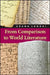 From Comparison to World Literature by Longxi Zhang