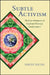 Subtle Activism: The Inner Dimension of Social and Planetary Transformation by David Nicol