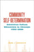 Community Self-Determination: American Indian Education in Chicago, 1952-2006 by John J. Laukaitis