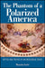 The Phantom of a Polarized America: Myths and Truths of an Ideological Divide by Manabu Saeki