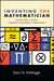 Inventing the Mathematician: Gender, Race, and Our Cultural Understanding of Mathematics by Sara N. Hottinger