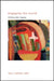Engaging the World: Thinking After Irigaray by Mary C. Rawlinson