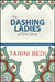 The Dashing Ladies of Shiv Sena: Political Matronage in Urbanizing India by Tarini Bedi