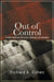 Out of Control: Confrontations between Spinoza and Levinas by Richard A. Cohen