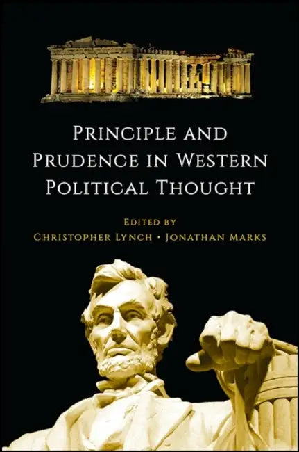Principle and Prudence in Western Political Thought by Christopher Lynch, Jonathan Marks