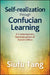 Self-Realization Through Confucian Learning: A Contemporary Reconstruction of Xunzi's Ethics by Siufu Tang