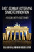 East German Historians since Reunification: A Discipline Transformed by Axel Fair-Schulz, Mario Kessler