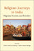Religious Journeys in India: Pilgrims, Tourists, and Travelers by Andrea Marion Pinkney, John Whalen-Bridge