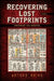 Recovering Lost Footprints: Contemporary Maya Narratives by Arturo Arias
