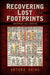 Recovering Lost Footprints: Contemporary Maya Narratives by Arturo Arias