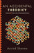 An Accidental Theodicy: Genuflexions on a Fractured Knee by Sharma, Arvind