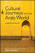 Cultural Journeys into the Arab World: A Literary Anthology by Dalya Cohen-Mor, Dalya Cohen-Mor