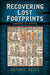 Recovering Lost Footprints: Contemporary Maya Narratives by Arturo Arias