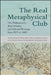The Real Metaphysical Club: The Philosophers, Their Debates, and Selected Writings from 1870 to 1885 by Frank X. Ryan