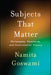 Subjects That Matter: Philosophy, Feminism, and Postcolonial Theory by Namita Goswami