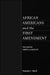 African Americans and the First Amendment: The Case for Liberty and Equality by Timothy C. Shiell