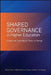 Shared Governance in Higher Education: Vitality and Continuity in Times of Change by Sharon F. Cramer