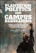 Plantation Politics and Campus Rebellions: Power, Diversity, and the Emancipatory Struggle in Higher Education by Bianca C. Williams