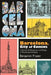 Barcelona, City of Comics: Urbanism, Architecture, and Design in Postdictatorial Spain by Benjamin Fraser