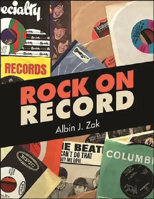 Rock on Record by Albin J. Zak