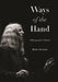 Ways of the Hand: A Photographer's Memoir by Bruce Jackson