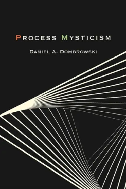 Process Mysticism by Daniel A. Dombrowski