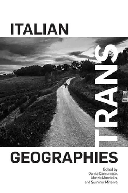 Italian Trans Geographies by Danila Cannamela