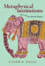 Metaphysical Institutions: Islam and the Modern Project by Caner K. Dagli