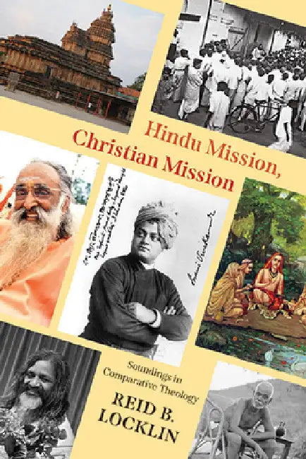 Hindu Mission, Christian Mission: Soundings in Comparative Theology by Reid B. Locklin