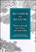 Metaphor and Meaning: Thinking Through Early China with Sarah Allan by Constance A. Cook