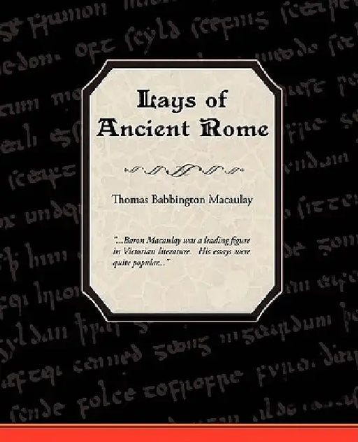 Lays of Ancient Rome by Thomas Babington Macaulay