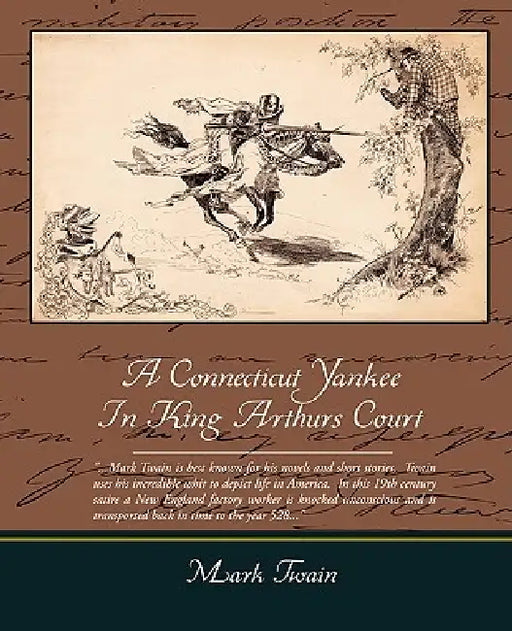A Connecticut Yankee In King Arthurs Court by Mark Twain