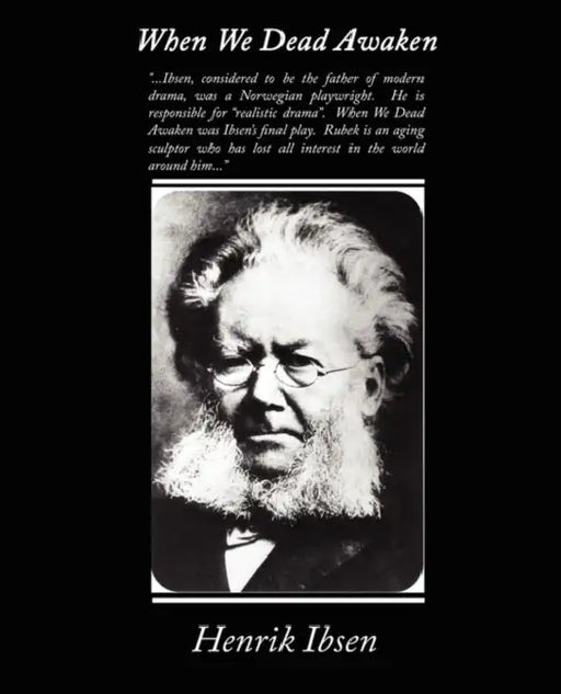 When We Dead Awaken by Henrik Ibsen