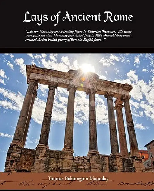 Lays Of Ancient Rome by Thomas Babbington Macaulay
