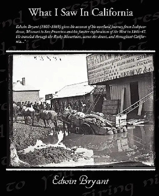 What I Saw In California by Edwin Bryant