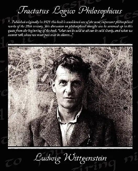 Tractatus Logico Philosophicus by Ludwig Wittgenstein