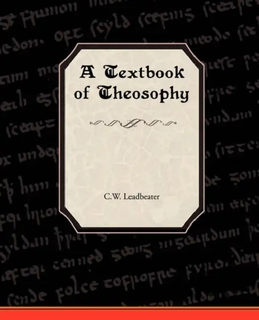 A Textbook of Theosophy by C. W. Leadbeater