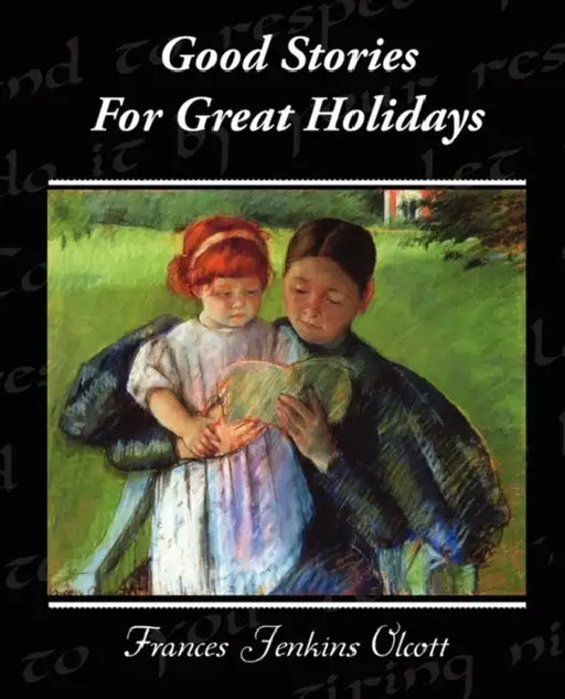 Good Stories For Great Holidays by Frances Jenkins Olcott