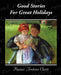 Good Stories For Great Holidays by Frances Jenkins Olcott