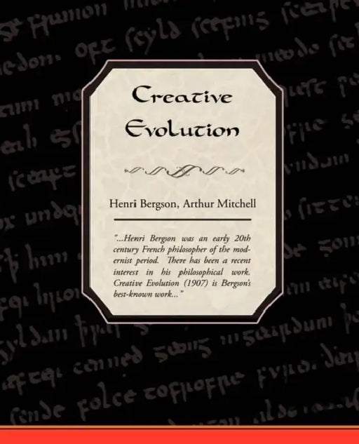 Creative Evolution by Henri Bergson, Arthur Mitchell
