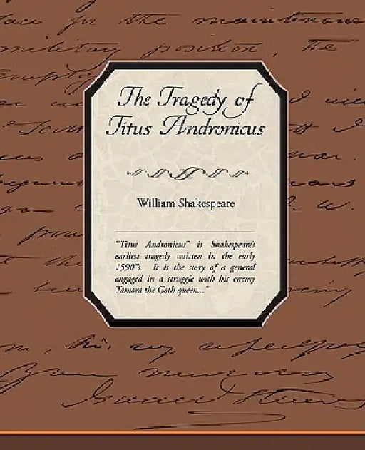 The Tragedy of Titus Andronicus by William Shakespeare