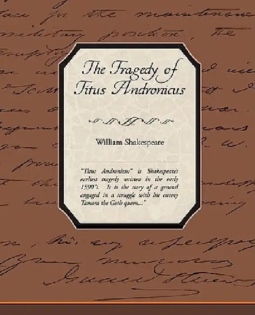 The Tragedy of Titus Andronicus by William Shakespeare