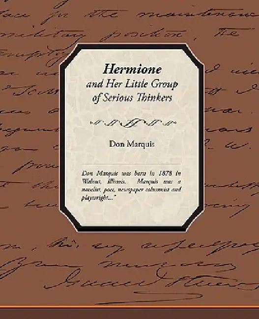 Hermione and Her Little Group of Serious Thinkers by Don Marquis