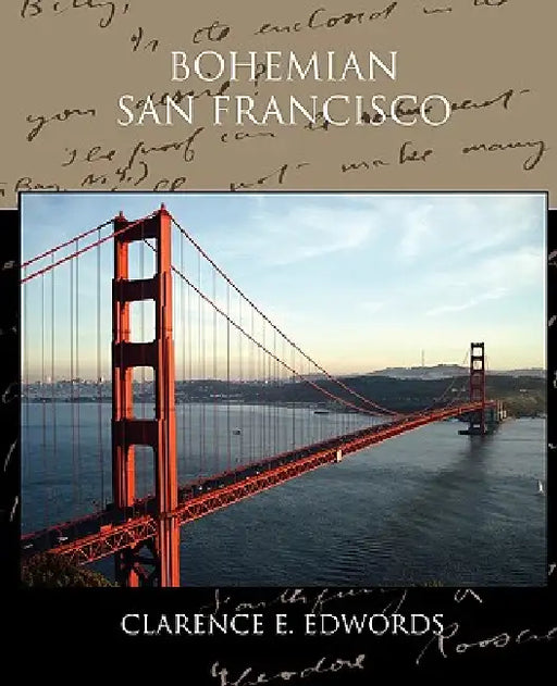Bohemian San Francisco by Clarence E. Edwords