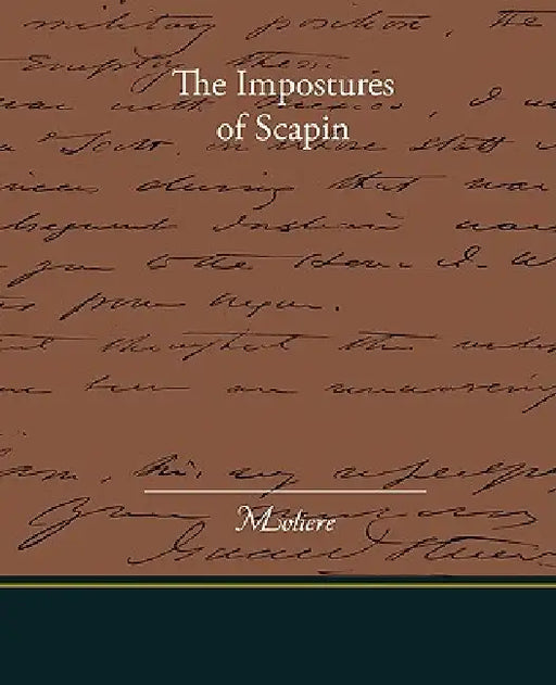 The Impostures of Scapin by Moliere